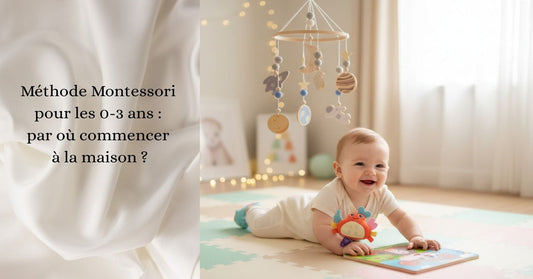 Méthode Montessori pour les 0-3 ans - par où commencer à la maison ?